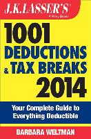 J.K. Lasser's 1001 Deductions and Tax Breaks: Your Complete Guide to Everything Deductible