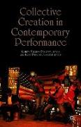 Collective Creation in Contemporary Performance