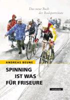 Spinning ist was für Friseure. Das neue Buch der Radsportzitate
