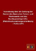 Verordnung über die Zahlung der Kosten des Deutschen Patent- und Markenamts und des Bundespatentgerichts (Patentkostenzahlungsverordnung - PatKostZV)
