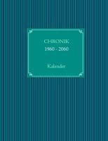 CHRONIKKALENDER 1960 - 2060