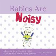 Babies are Noisy