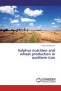 Sulphur nutrition and wheat production in northern Iran