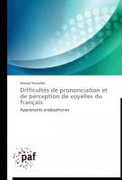 Difficultés de prononciation et de perception de voyelles du français