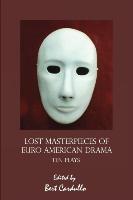 Lost Masterpieces of Euro-American Drama: Ten Plays