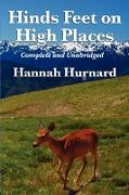 Hinds Feet on High Places Complete and Unabridged by Hannah Hurnard