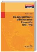 Deutsche Außenpolitik im Wilhelminischen Kaiserreich 1890-1918