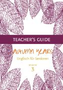 Autumn Years for Advanced Learners. Teacher's Guide