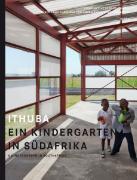 Ithuba. Ein Kindergarten in Südafrika