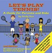 Let's Play Tennis!: A Guide for Parents and Kids