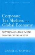 Corporate Tax Shelters in a Global Economy: Why They Are a Problem and What We Can Do about It