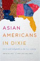 Asian Americans in Dixie: Race and Migration in the South