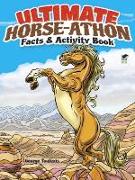 Ultimate Horse-Athon Facts and Activity Book