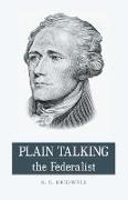 Plain Talking the Federalist