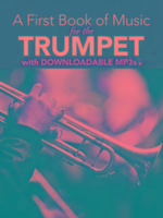 A First Book of Music for the Trumpet: With Downloadable MP3s