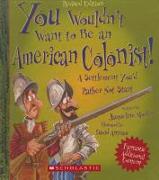 You Wouldn't Want to Be an American Colonist] a Settlement You'd Rather Not Start