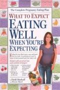 What to Expect: Eating Well When You're Expecting