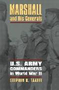 Marshall and His Generals: U.S. Army Commanders in World War II