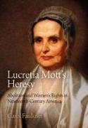 Lucretia Mott's Heresy