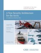 A New Security Architecture for the Arctic