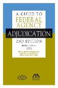 A Guide to Federal Agency Adjudication
