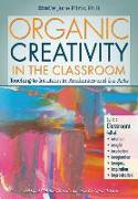 Organic Creativity in the Classroom