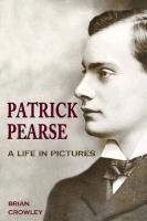 Patrick Pearse: A Life in Pictures