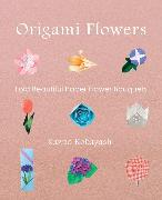 Origami Flowers: Fold Beautiful Paper Bouquets [With Origami Paper]