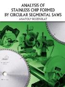 Analysis of Stainless Chip Formed by Circular Segmental Saws