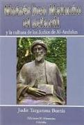 Moisés ben Maimón : y la cultura de los judíos de al-Ándalus