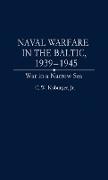 Naval Warfare in the Baltic, 1939-1945