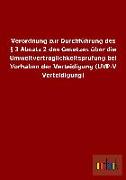 Verordnung zur Durchführung des § 3 Absatz 2 des Gesetzes über die Umweltverträglichkeitsprüfung bei Vorhaben der Verteidigung (UVP-V Verteidigung)