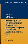 Proceedings of The Eighth International Conference on Bio-Inspired Computing: Theories and Applications (BIC-TA), 2013