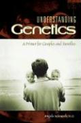 Understanding Genetics: A Primer for Couples and Families
