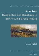 Beiträge zur Geschichte des Bergbaus in der Provinz Brandenburg