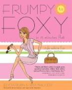 Frumpy to Foxy in 15 Minutes Flat: Style Advice for Every Woman