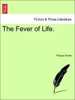The Fever of Life. Vol. I