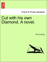 Cut with his own Diamond. A novel. Vol. II
