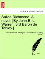 Salvia Richmond. A novel. [By John B. L. Warren, 3rd Baron de Tabley.] Vol. II