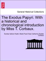 The Exodus Papyri. With a historical and chronological introduction by Miss T. Corbaux