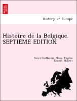 Histoire de la Belgique. SEPTIEME EDITION