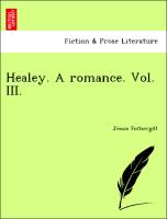 Healey. A romance. Vol. III