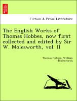 The English Works of Thomas Hobbes, now first collected and edited by Sir W. Molesworth, vol. II