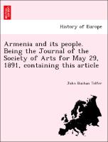 Armenia and its people. Being the Journal of the Society of Arts for May 29, 1891, containing this article