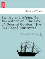Stanley and Africa. By the author of "The Life of General Gordon." [i.e. Eva Hope.] Illustrated