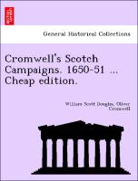 Cromwell's Scotch Campaigns. 1650-51 ... Cheap edition