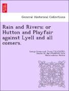 Rain and Rivers, or Hutton and Playfair against Lyell and all comers
