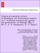 Giunta al comento critico-archeologico sul frammento inedito di F. Giordano intorno alle grotte del promontori di Posilipo. [By G. M. F., A. T. Gianpietri, G. V. Fusco.]