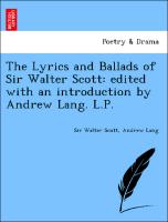 The Lyrics and Ballads of Sir Walter Scott: edited with an introduction by Andrew Lang. L.P