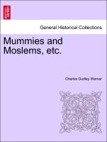 Mummies and Moslems, etc